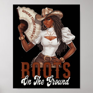 Where Them Fans At Boots On Da Ground Cowgirl Line Poster