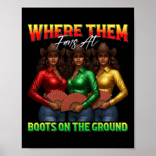 Where Them Fans At Boots On The Ground Black Cowgi Poster
