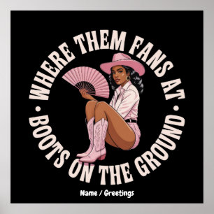 Where Them Fans At Boots On The Ground Black  Poster