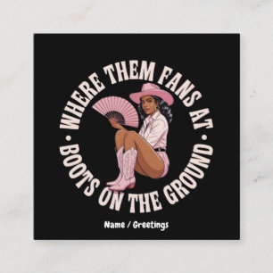 Where Them Fans At Boots On The Ground Black  Square Business Card