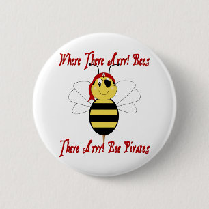 Where There Arrr! Bees Button