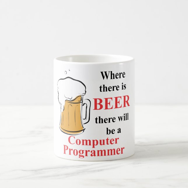 Where there is Beer - Computer Programmer Coffee Mug (Center)