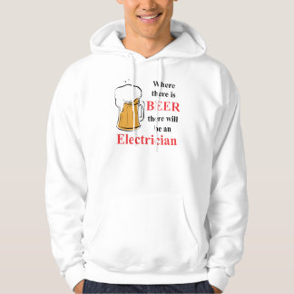 Where there is Beer - Electrician Hoodie