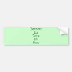 *Where There Is Love* Inspirational Gandhi Quote Bumper Sticker
