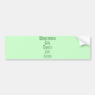 *Where There Is Love* Inspirational Gandhi Quote Bumper Sticker