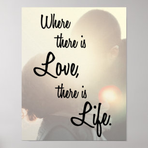 Where There is Love There is Life Romantic Quote Poster