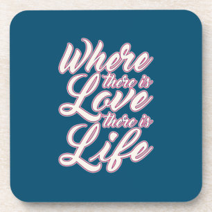 Where There is Love Valentine's Day   Coaster