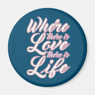 Where There is Love Valentine's Day Magnet
