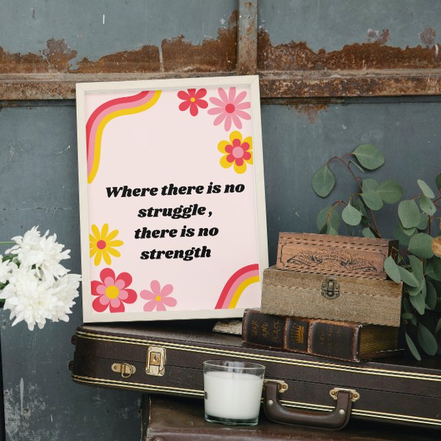 Where there is no struggle there is no strength  poster (Creator Uploaded)