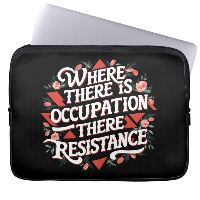 Where there is occupation there resistance laptop sleeve (Front)