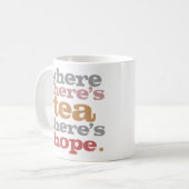 where there's tea there's hope mug (Front Left)