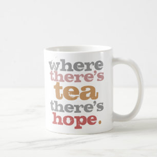 where there's tea there's hope mug
