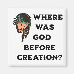 Where Was God Before the Creation. Religious Magnet