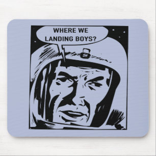 Where we landing boys? Mouse Pad