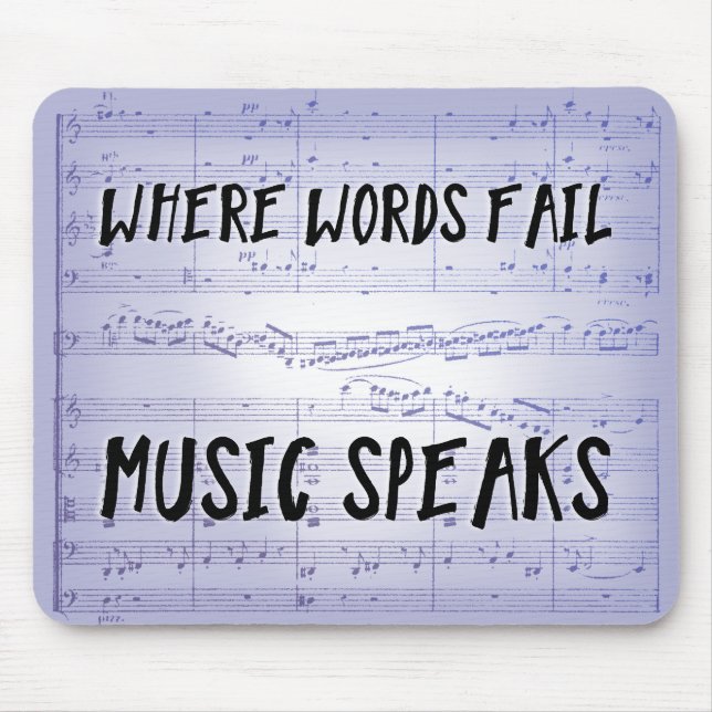 Where Words Fail, Music Speaks Mousepad (Front)