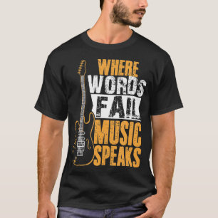 Where Words Fail Music Speaks  Music Lover Wear 2  T-Shirt