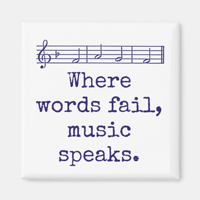 Where Words Fail Music Speaks - Music Quote  Magnet (Front)