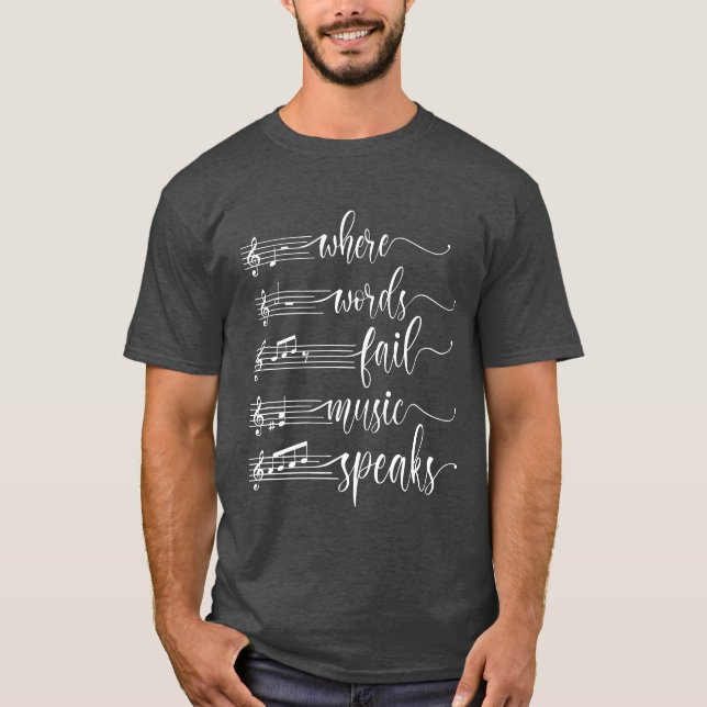 Where Words Fail Music Speaks Musiceacher funny T-Shirt (Front)