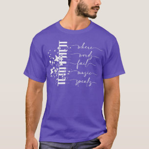 Where Words Fail Music Speaks Piano Music Teacher  T-Shirt