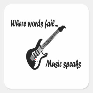 Where Words Fail, Music Speaks Square Sticker