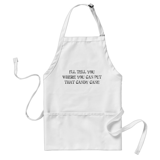 Where You Can Put That Candy Cane Standard Apron (Front)