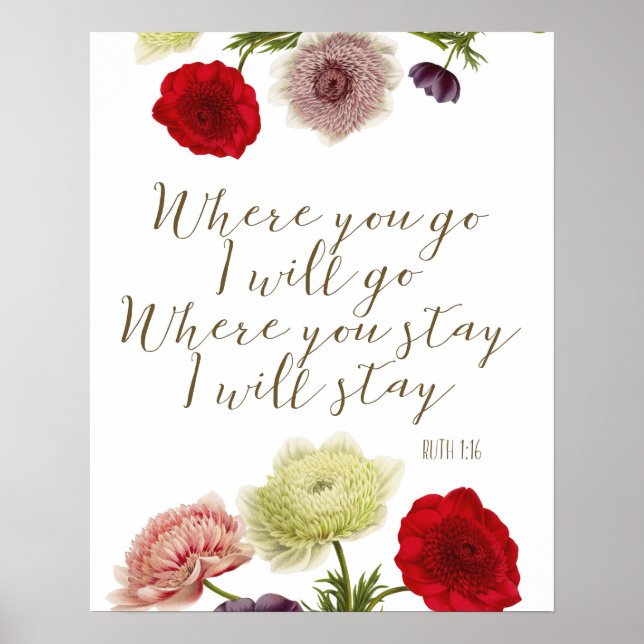 Where you go i will go Ruth bible verse art Poster (Front)