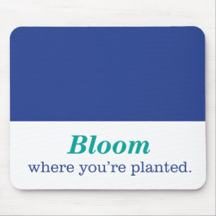 Where You're Planted Mouse Pad