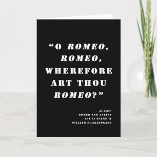 "Wherefore art thou Romeo" — Romeo and Juliet Card