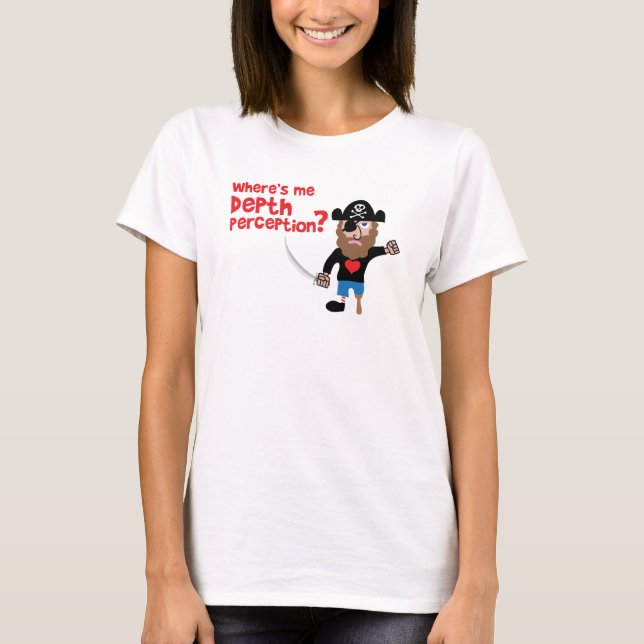 Where's Me Depth Perception? T-Shirt (Front)