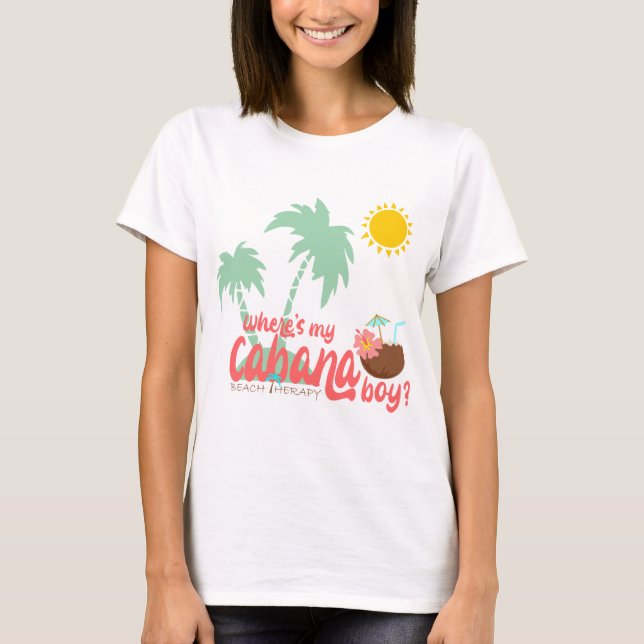 Where's My Cabana Boy With Drink T-Shirt (Front)