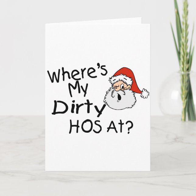 Wheres My Dirty Hos At Holiday Card (Front)