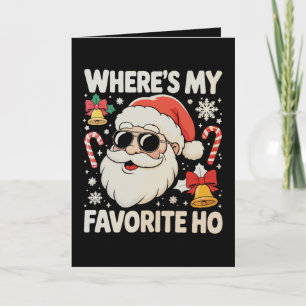 Where's My Favourite Ho Naughty Santa Claus Xmas Card