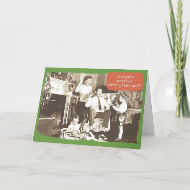 Where's my freakin' pony? Funny Christmas card (Front)