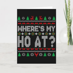 Wheres My Ho At Christmas Sweaters For Couples Wom Card