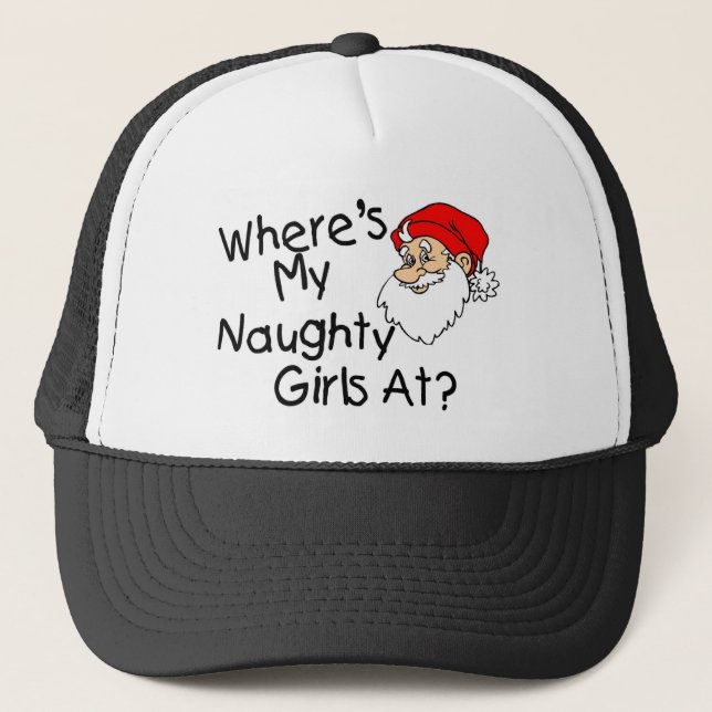 Wheres My Naughty Girls At Trucker Hat (Front)