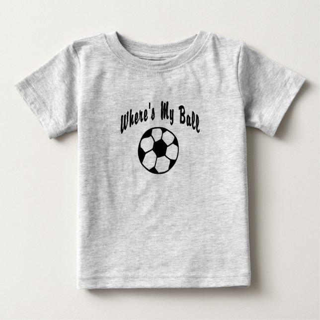Where's My Soccer Ball? Baby T-Shirt (Front)