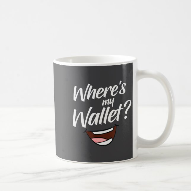 Where's My Wallet  Coffee Mug (Right)