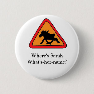 Where's Sarah What's-her-name? 6 Cm Round Badge