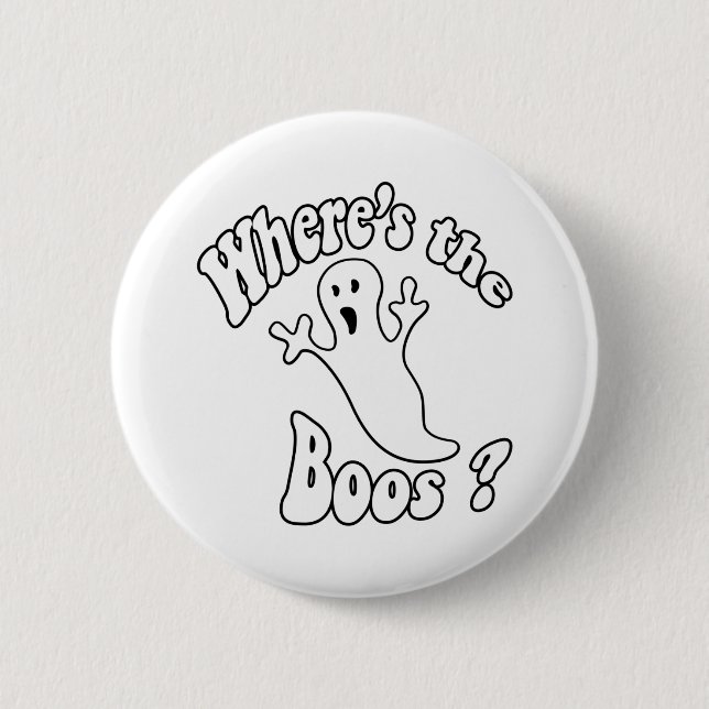 Where's the Boos? 6 Cm Round Badge (Front)