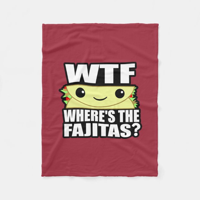 Where's The Fajitas Fleece Blanket (Front)