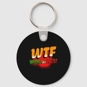 Where's the fiesta funny cinco de mayo quinceañera key ring