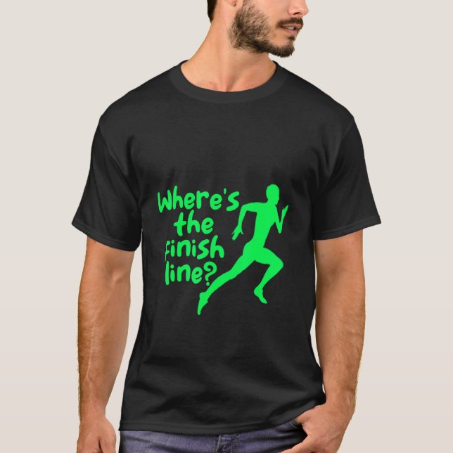 Where's The Finish Line T-Shirt (Front)