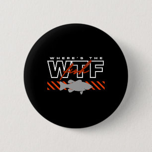 Where's The Fish Wtf Men's Funny Joke Fishing 6 Cm Round Badge