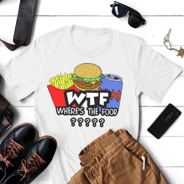 Where's The Food Funny T-Shirt (Creator Uploaded)