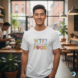 Where's The Food T-Shirt Men's