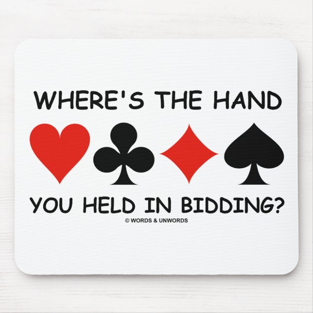 Where's The Hand You Held In Bidding? Mouse Pad (Front)