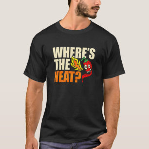 Where's The Heat Chipotle Squad Spicy Food Flavour T-Shirt