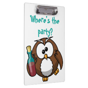 "WHERE'S THE PARTY?" DRUNK OWL CLIPBOARD