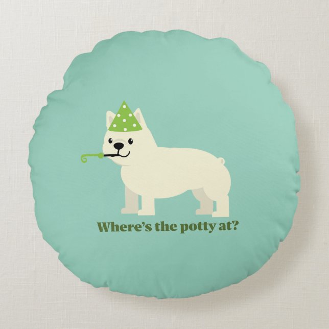 Where's the potty at? round cushion (Front)