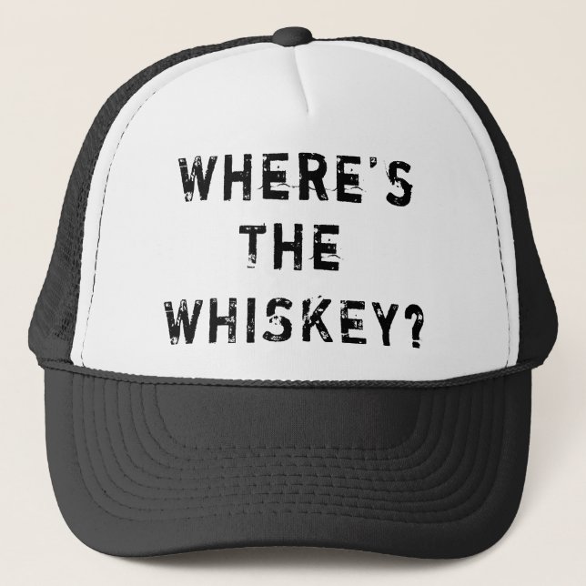 Where's The Whiskey Trucker Hat (Front)